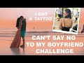 Can't Say No to My Boyfriend Challenge
