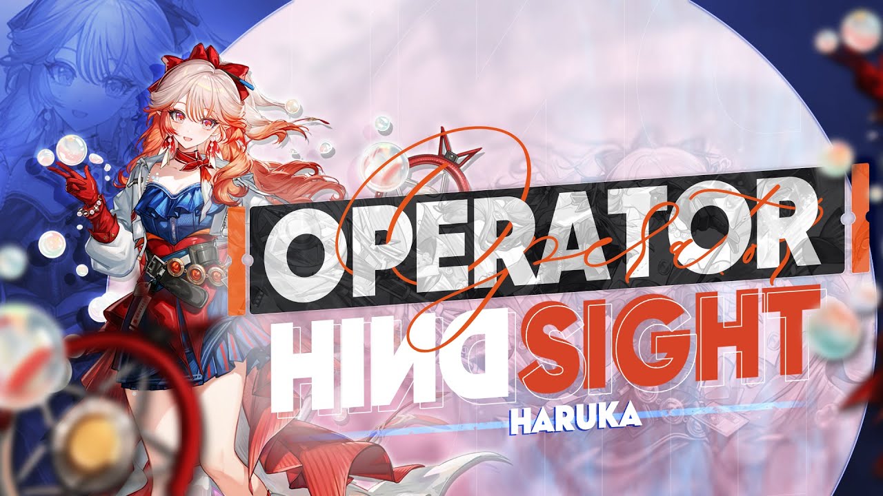 Operator Hindsight: Haruka Analysis