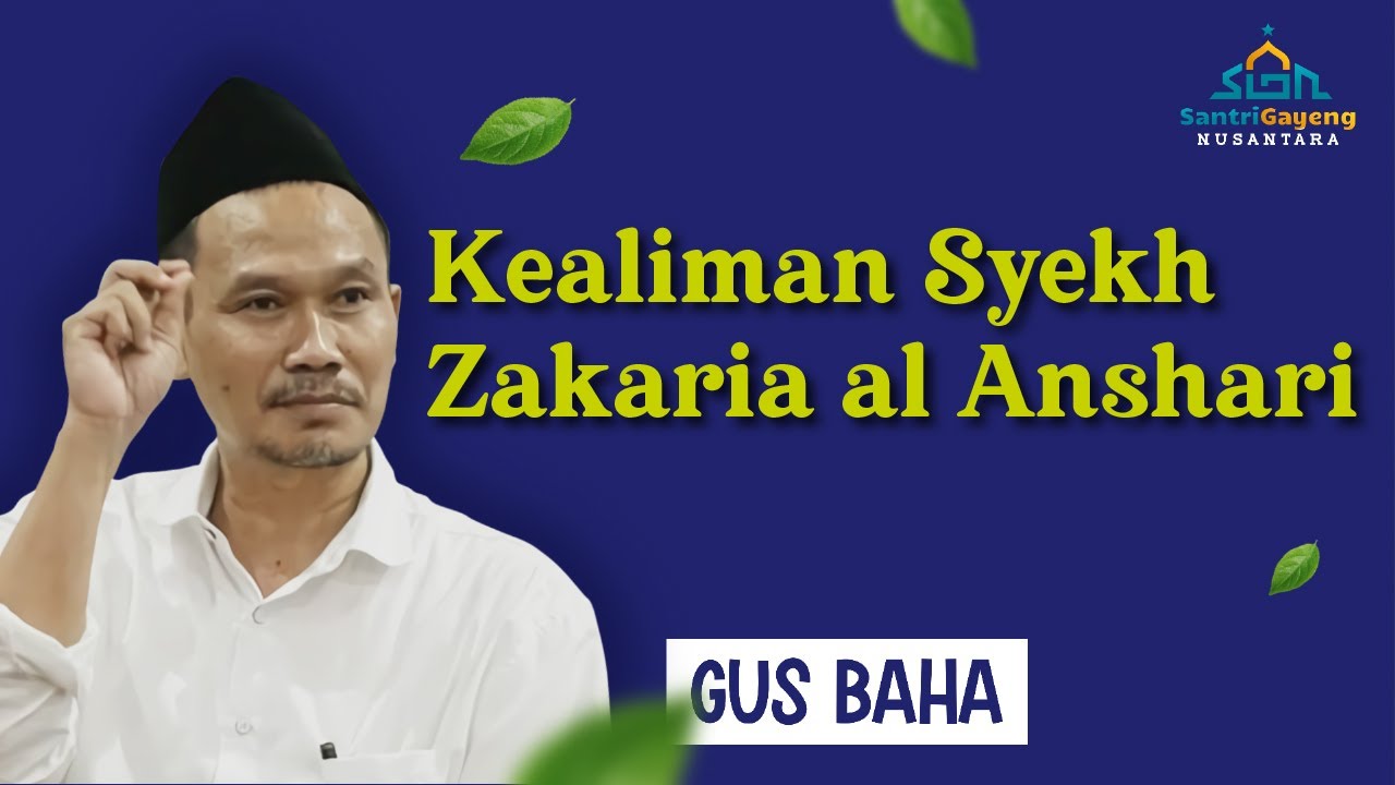 Gus Baha: Kealiman Syekh Zakaria al Anshari