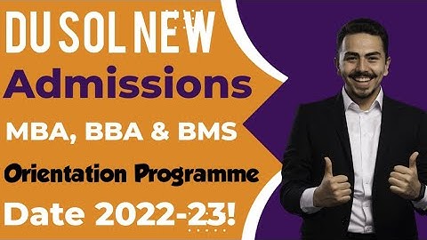 DU SOL MBA, BBA & BMS   Orientation Programme Date 2022-23? SOL New Admission Orientation Programme!