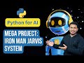 Mega Project - Building an Iron Man JARVIS System | Python for AI #73