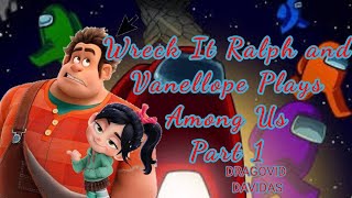 Ralph and Vanellope Plays Among Us Part 1 - Vanellope Joins The Game