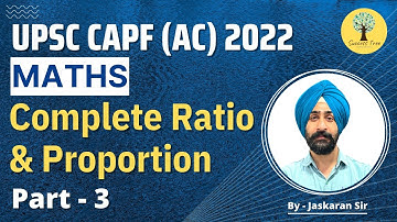 UPSC CAPF (AC) 2022 | Complete Concepts | Ratio & Proportion | Part 3