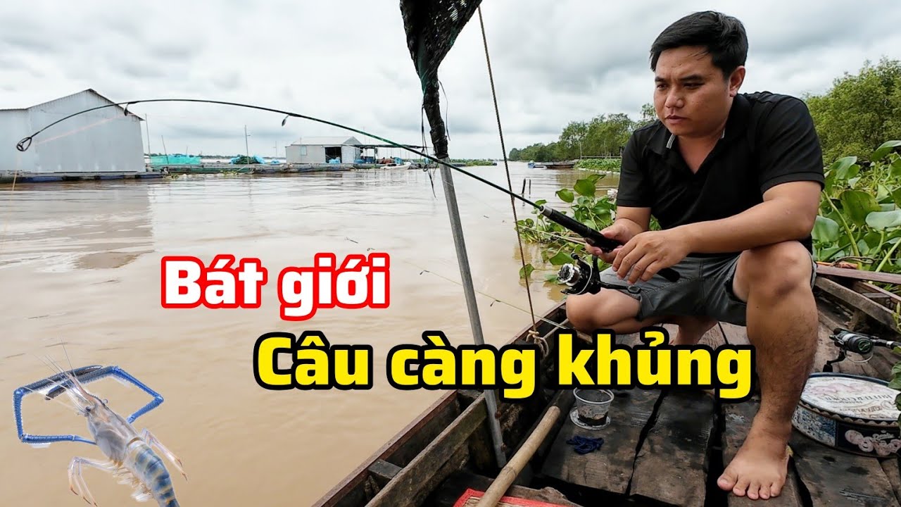 Câu tôm càng khủng và nghề đặt lờ tôm 