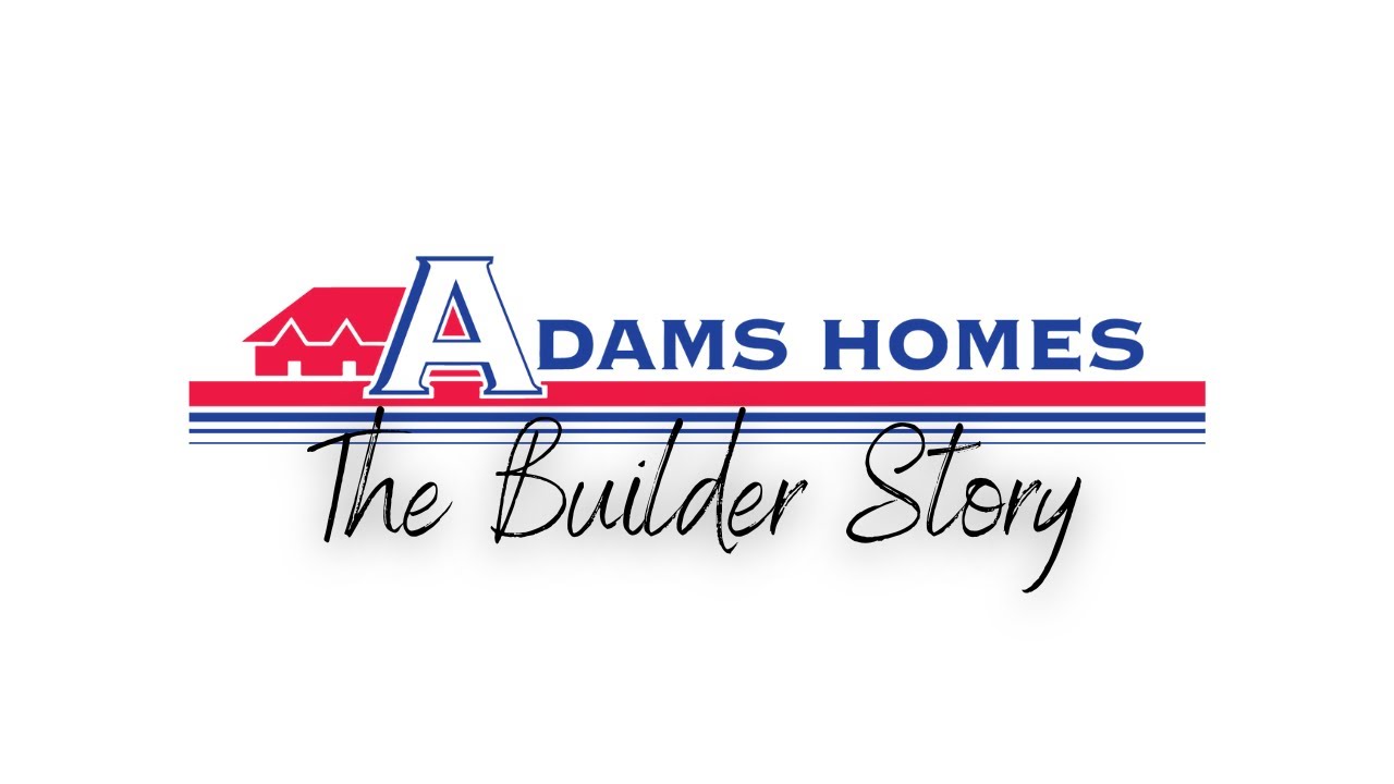 Adams Homes The Builder Story YouTube