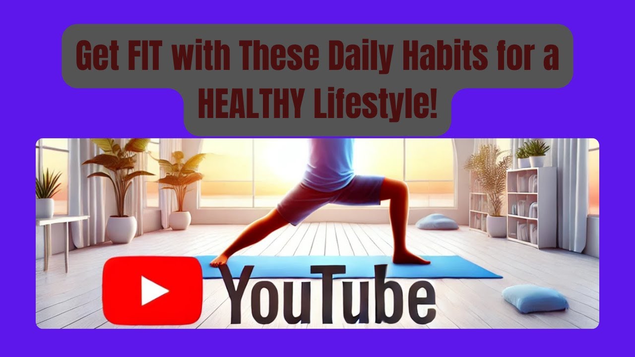 Get FIT with These Daily Habits for a HEALTHY Lifestyle! - YouTube