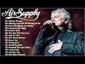 Air Supply Greatest Hits Full Album 2024 ⚡ The Best Of Air Supply 🍂