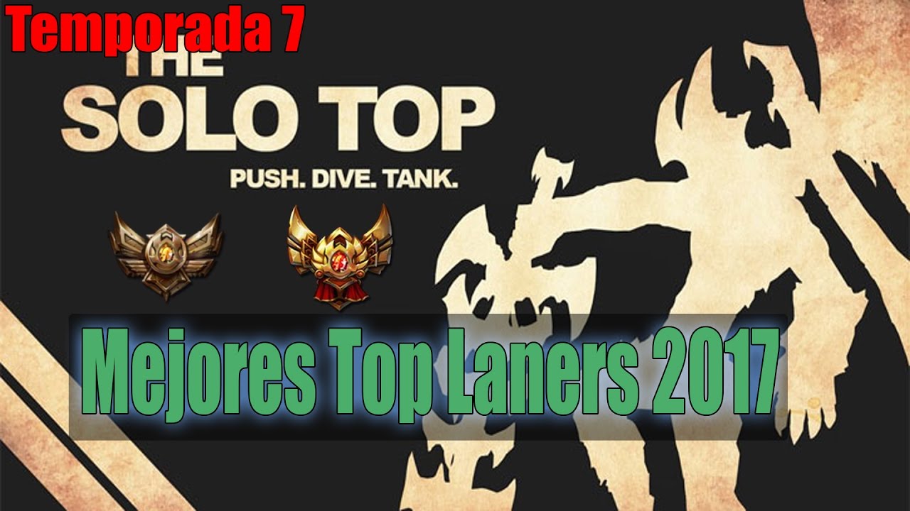 Top 5 Mejores Top Laners para la Temporada 2017 (Bronze a Platino