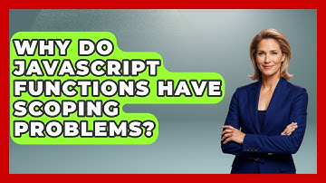 Why Do JavaScript Functions Have Scoping Problems? - JavaScript Toolkit