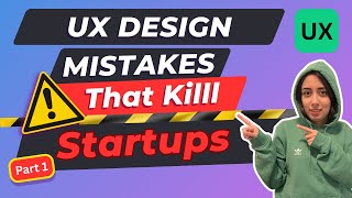 Why Startups Fail (Even With Great Ideas) | UX Design Mistakes – Part 1