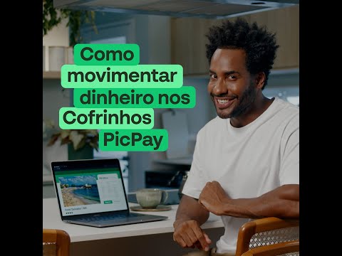 Como movimentar dinheiro nos Cofrinhos PicPay