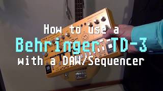 How to use the Behringer TD3 with a DAW/Sequencer