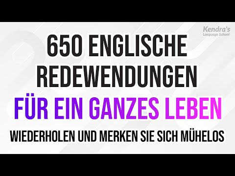 Видео: 650 englische Redewendungen für ein ganzes Leben: Wiederholen und merken Sie sich mühelos