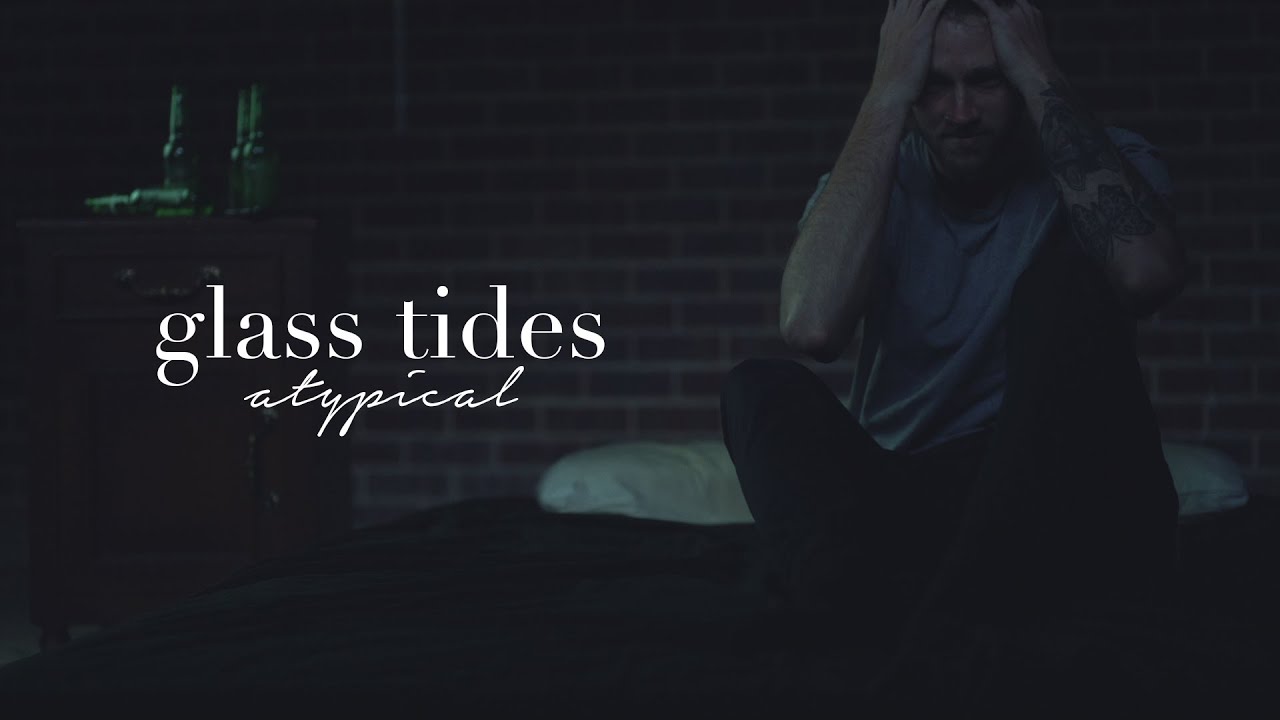 Glass Tides - Atypical (OFFICIAL MUSIC VIDEO)