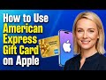 How to Use American Express Gift Card on Apple - Julia'sTutorials