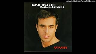 ENRIQUE IGLESIAS - Viviré y Moriré.-   (Audio)