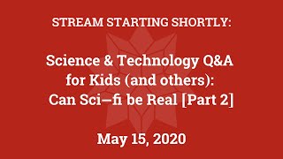 Science & Technology Q&A for Kids (and others): Can Sci-fi be Real [Part 2]