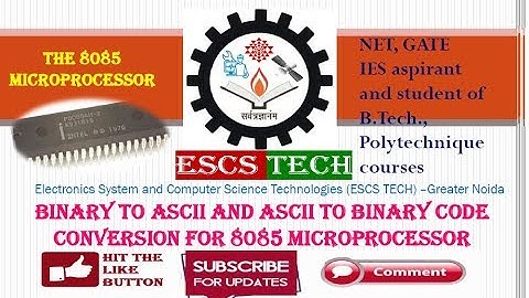 Lec-37 Binary to ASCII and ASCII to Binary code conversion for 8085 microprocessor