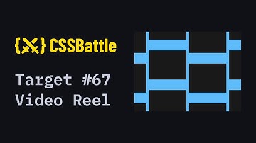 CSS Battle #67 - Video Reel | 100% match solution