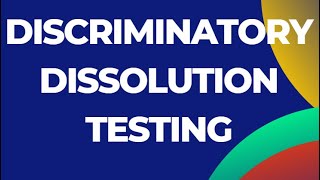 Discriminatory Dissolution Testing Part I
