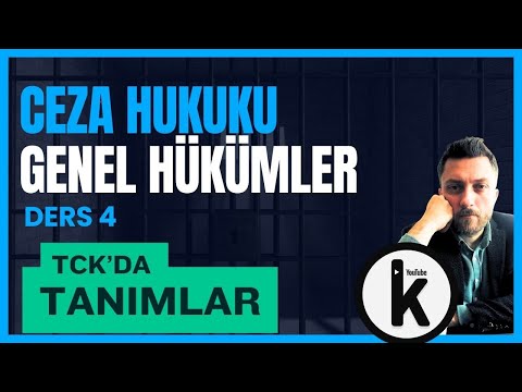 4) CEZA HUKUKU GENEL HÜKÜMLER - CEZA HUKUKUNA DAİR TANIMLAR