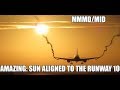 AMAZING! THE SUN ALMOST ALIGNED TO THE RUNWAY 10 || MMMD/MID