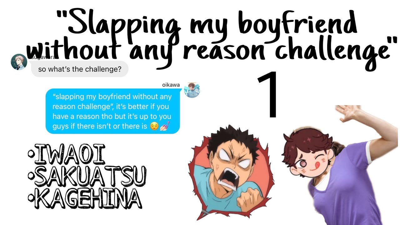 “Slapping my boyfriend without any reason challenge” 1/3 angst to fluff | kageyama’s blueberry eyes