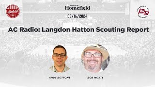 AC Radio: Langdon Hatton Scouting Report