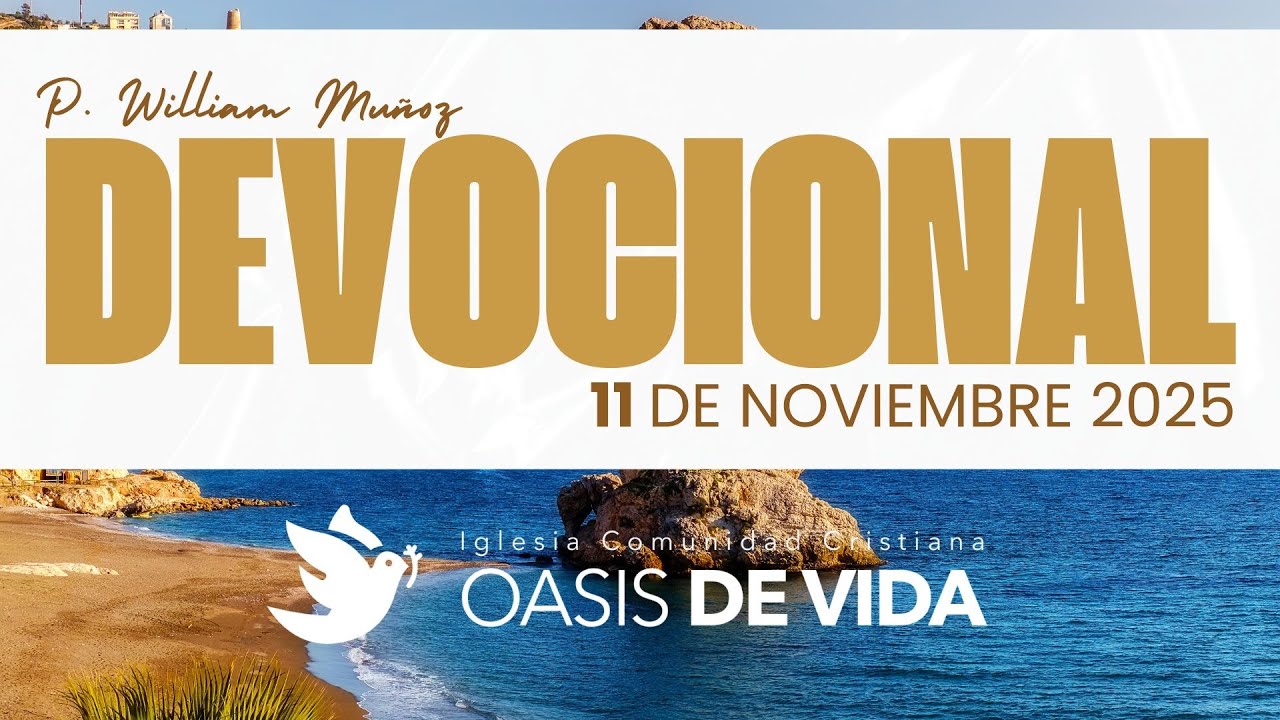 DEVOCIONAL DE HOY 11 DE NOVIEMBRE 2025 - WILLIAM MUÑOZ - YouTube