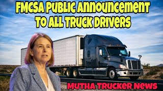 FMCSA Public Announcement To All Truck Drivers (Mutha Trucker News Report)