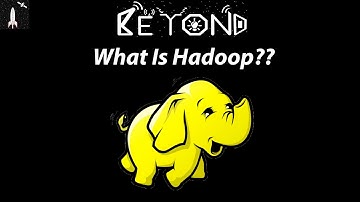 What Is Hadoop??? Beyond