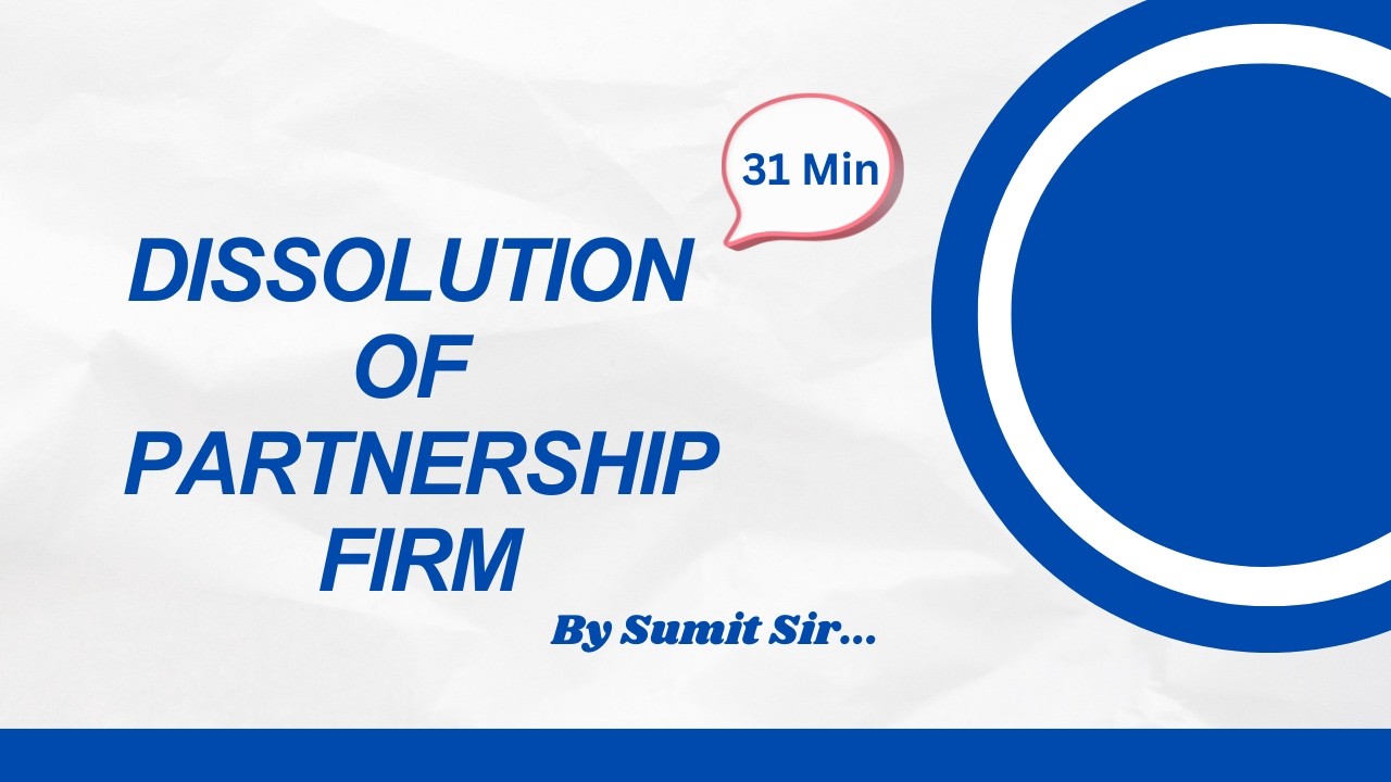 Dissolution of Partnership Firm | One Shot Dissolution of Partnership firm in 31 min
