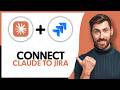 How to Connect Claude AI to Jira - Step by Step