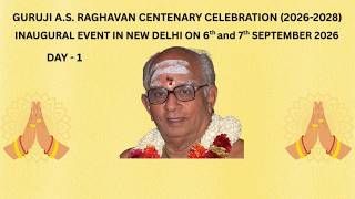 Guruji A.S. Raghavan Centenary Celebration Inaugural Event - 06-09-2026