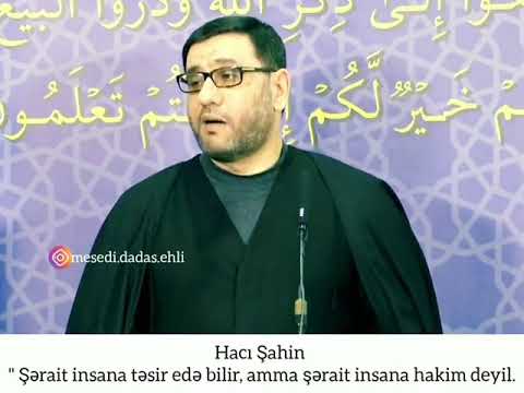 Hacı Şahin - Şərait insana hakim deyil