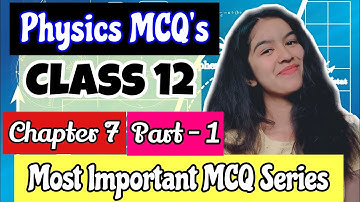 Class 12 Physics Chapter 7 Alternating Current Most Important MCQ