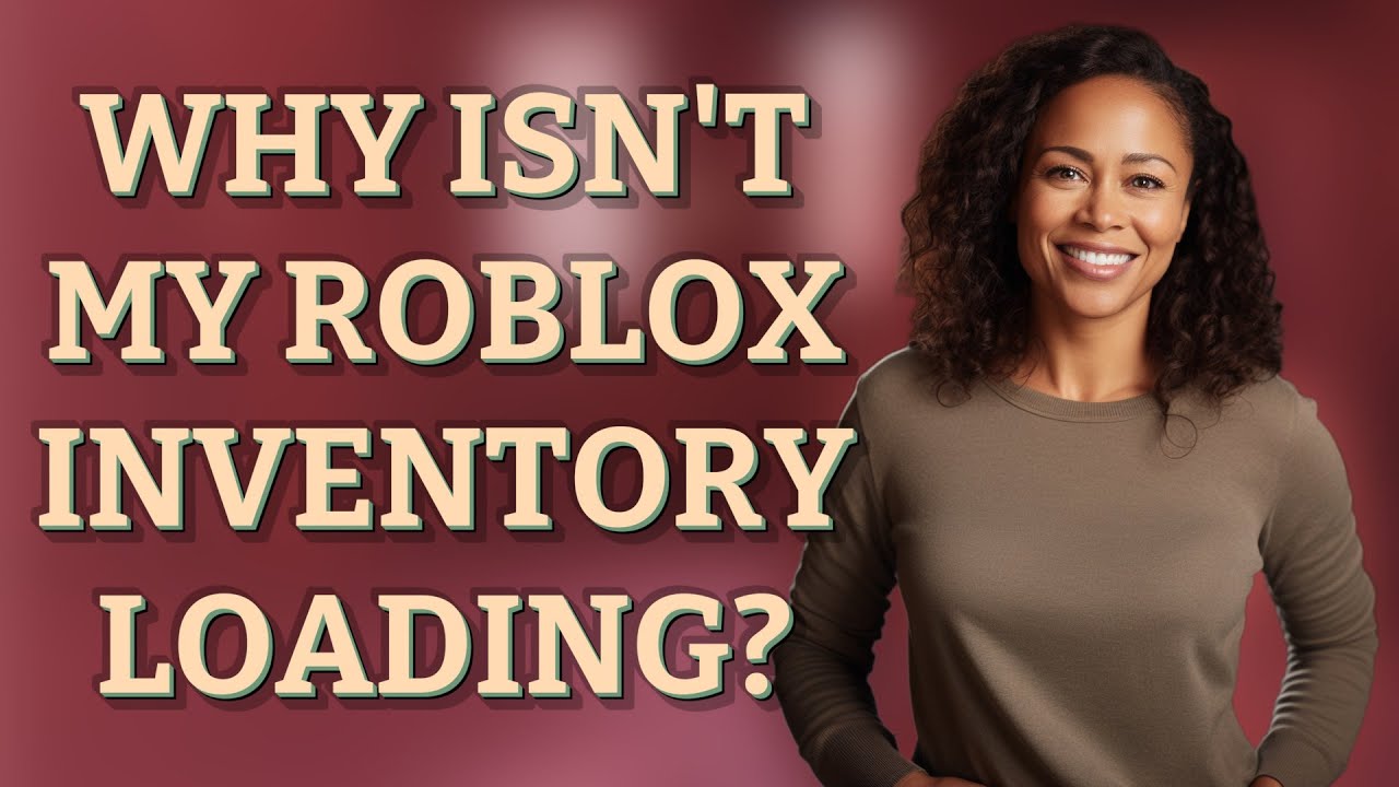 Why Isn T My Roblox Inventory Loading YouTube 