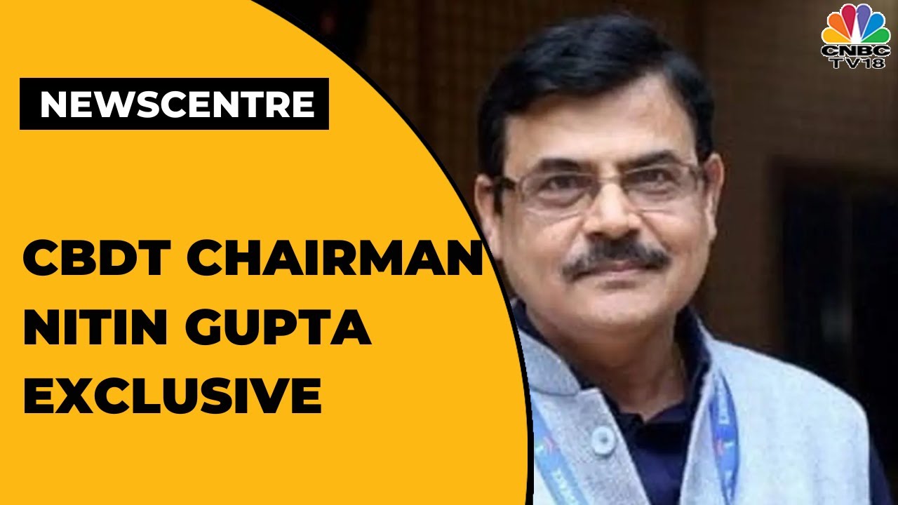 Spotlight On Tax MopUp CBDT Chairman Nitin Gupta Exclusive