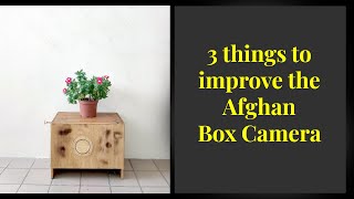 Analogue Photography Diary :  3 ways to improve Afghan Box Camera