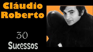 Cláudioroberto - 30 Sucessos