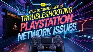 PlayStation Network Down How to Check PSN Status & Fix Connection Issues!