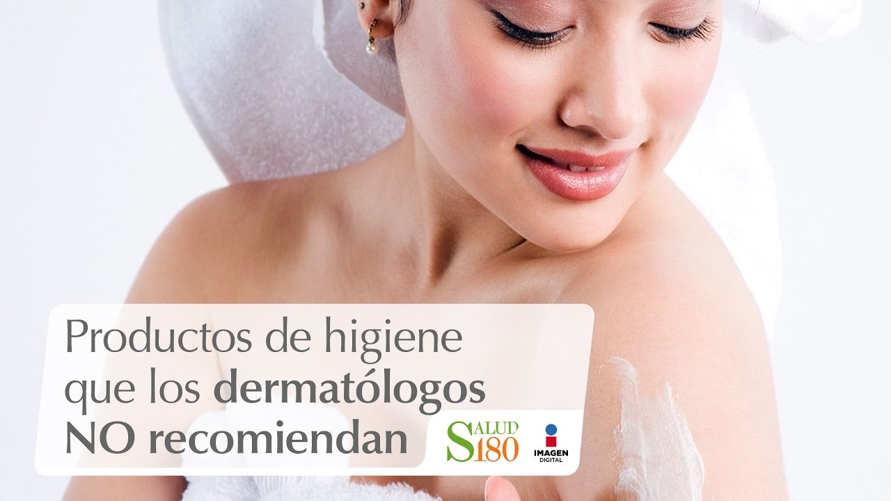 Productos de higiene personal que los dermatólogos NO recomiendan bajar de peso en 3 dias