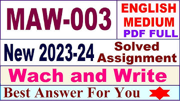 MAW 003 solved assignment 2023-24 in english / maw 003 solved assignment 2024 / ignou maw 003