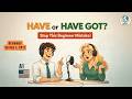 HAVE or HAVE GOT? | How to Use Them in Everyday English (A1 Beginner Podcast)