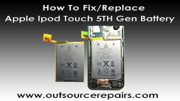 How to replace/fix Apple Ipod Touch 5TH Gen Battery