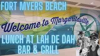 MARGARITAVILLE Fort Myers Beach Tour & LUNCH at Lah De Dah Bar & Grill