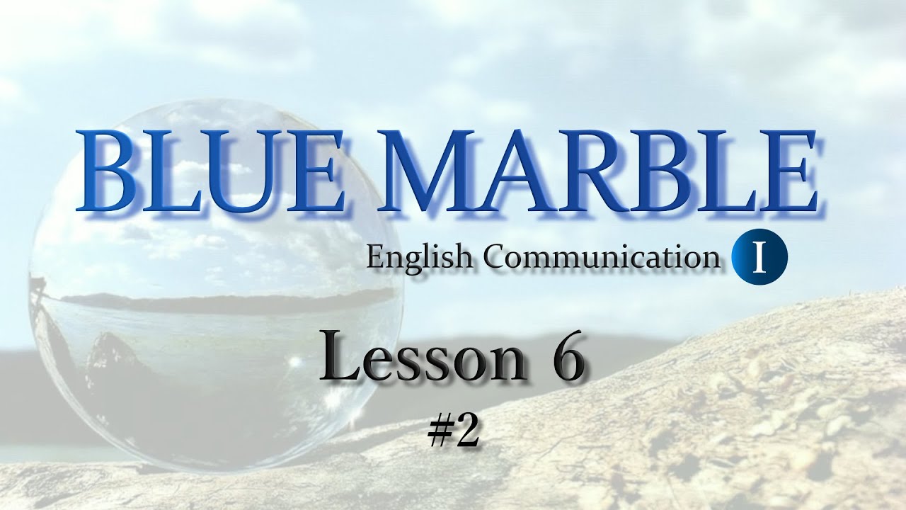 BLUE MARBLE I】Lesson6【English Communication】#2 - YouTube