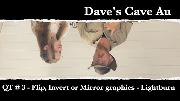 QT # 3   Flip, Invert or Mirror graphics   Lightburn engraving tutorial