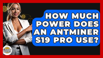 How Much Power Does An Antminer S19 Pro Use? - CryptoBasics360.com
