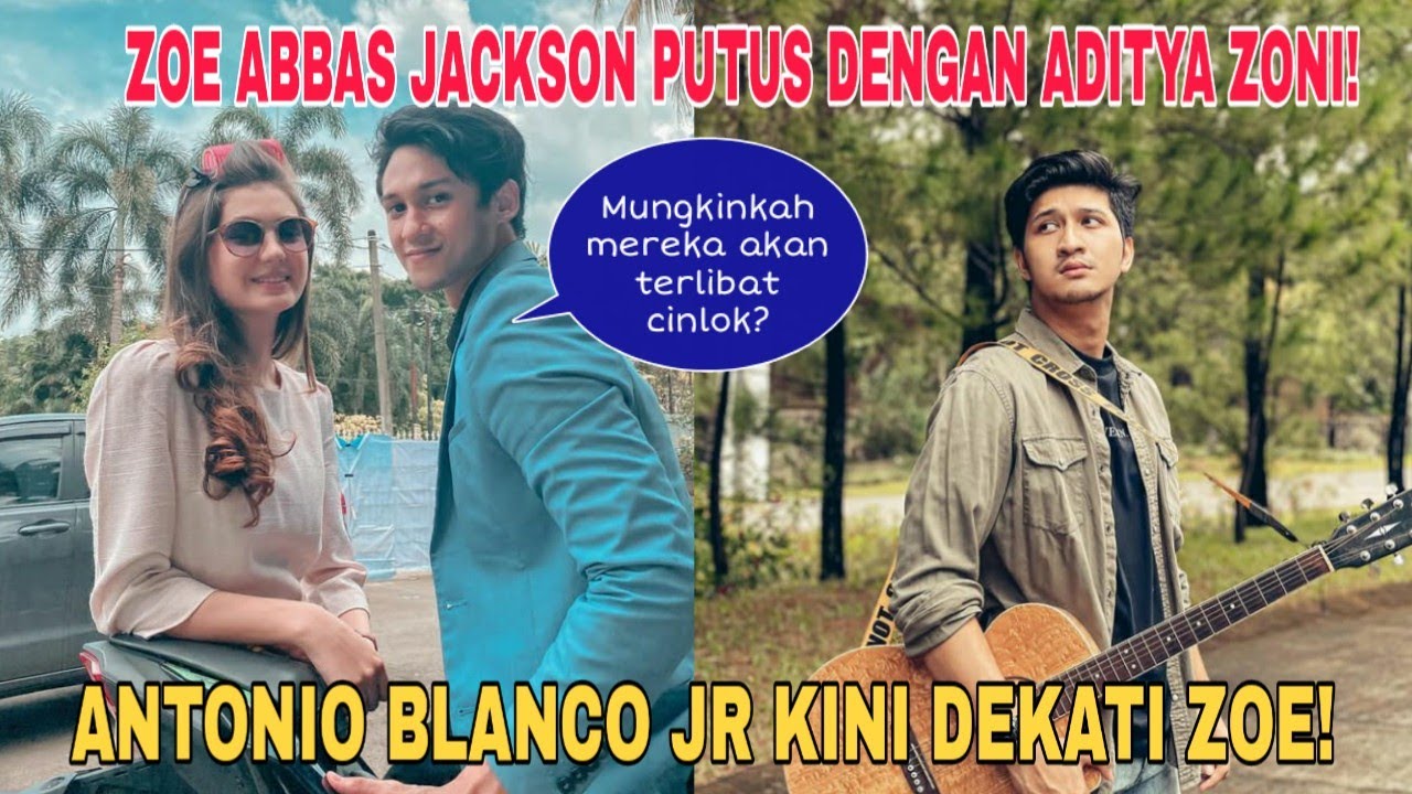 ZOE ABBAS JACKSON DEKAT DENGAN ANTONIO BLANCO SETELAH PUTUS DARI ADITYA ZONI! || MUNGKINKAH CINLOK?